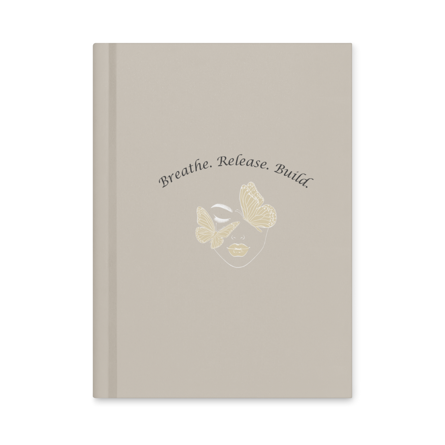 Breathe, Release, Build Writing Journal