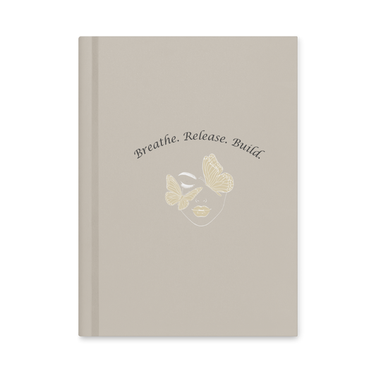 Breathe, Release, Build Writing Journal
